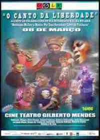 Poster: Quarta-feira, 08 de março, 16h, no Cine Teatro Gilberto Mendes em Maputo: 'O Canto da Liberdade', Mingas e outras artistas celebram o Dia Internacional da Mulher.
